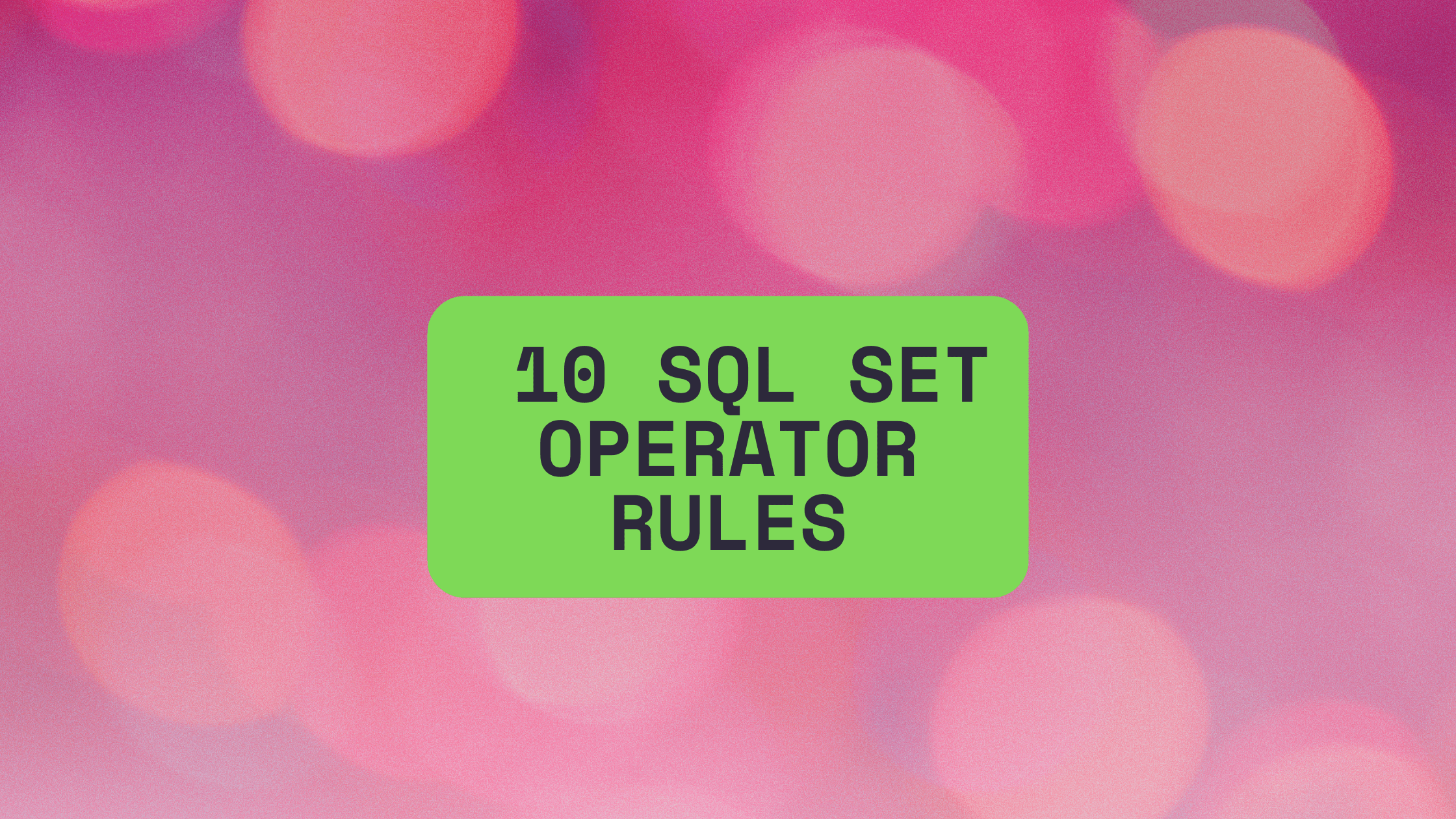 Understanding SQL Set Operators: UNION, INTERSECT, MINUS