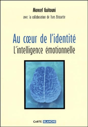 Au cœur de l&rsquo;identité, l&rsquo;intelligence émotionnelle