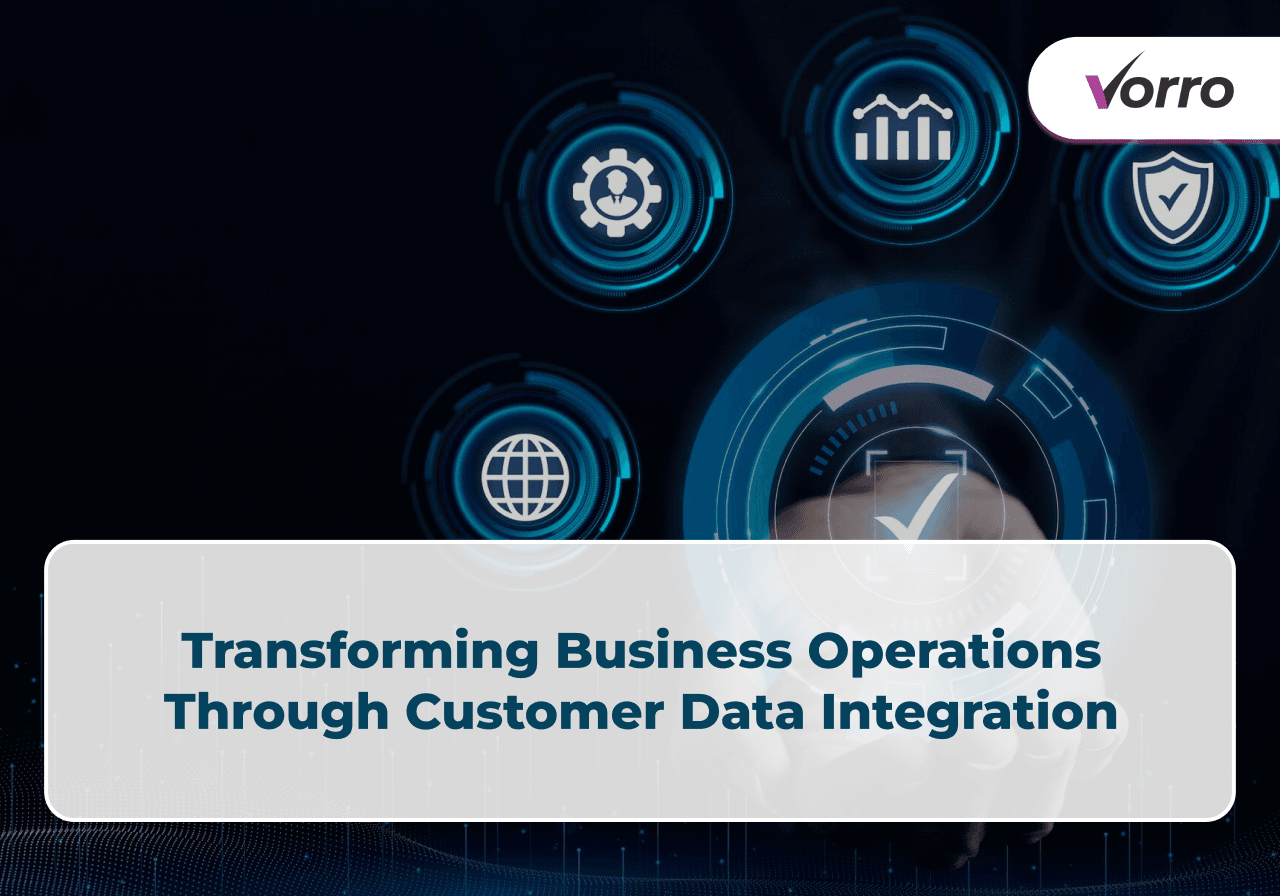 Transforming Business Operations Through Customer Data Integration
