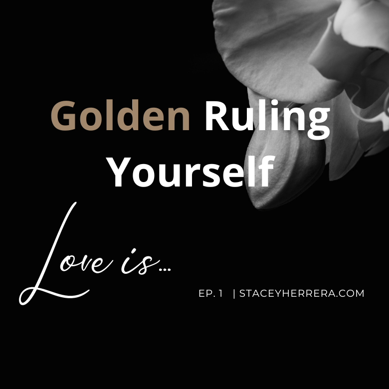 Golden Ruling Yourself
