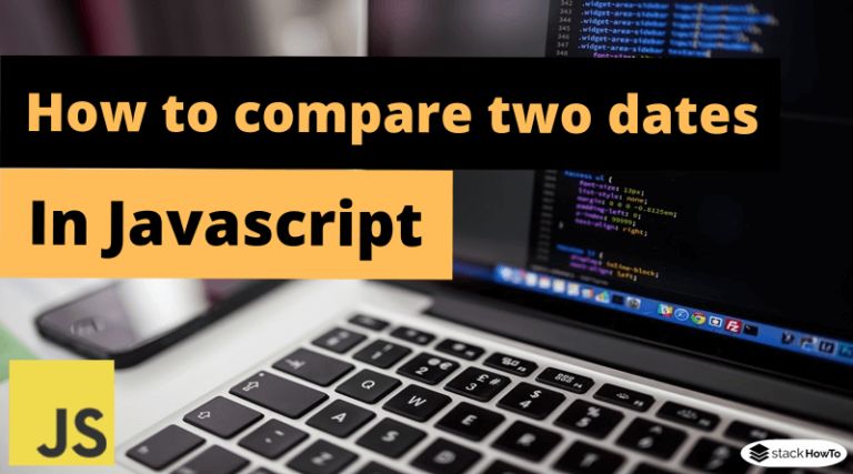 How to compare two dates in Javascript - StackHowTo