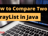 How To Compare Two Arraylist In Java Stackhowto