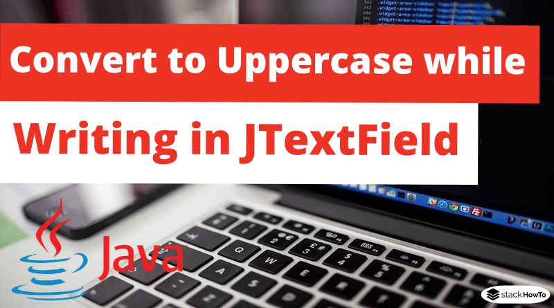 Convert Text To Lower Case While Writing In Jtextfield Java Swing - Beautiful 8K Nature Pictures | Free Download