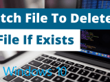 Batch File To Delete A File If Exists Stackhowto