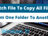 Batch File To Copy All Files From One Folder To Another Stackhowto