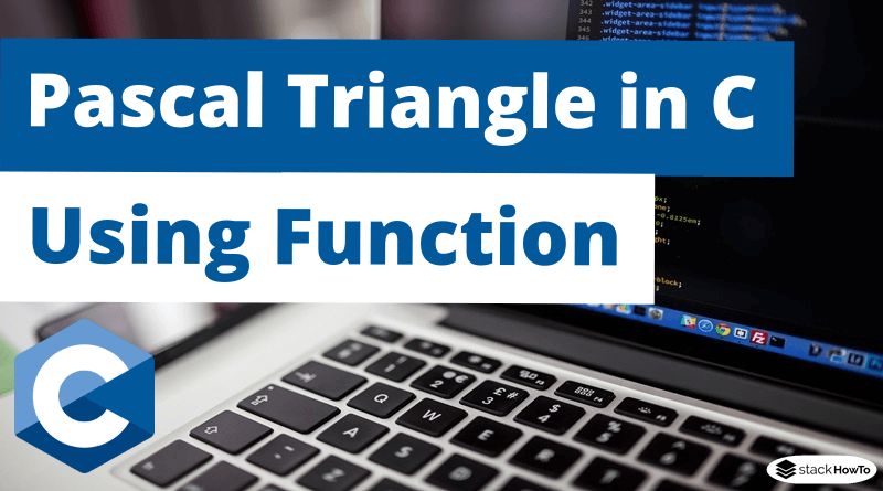 Pascal Triangle In C Using Function Stackhowto - Best Abstract Patterns in 4K