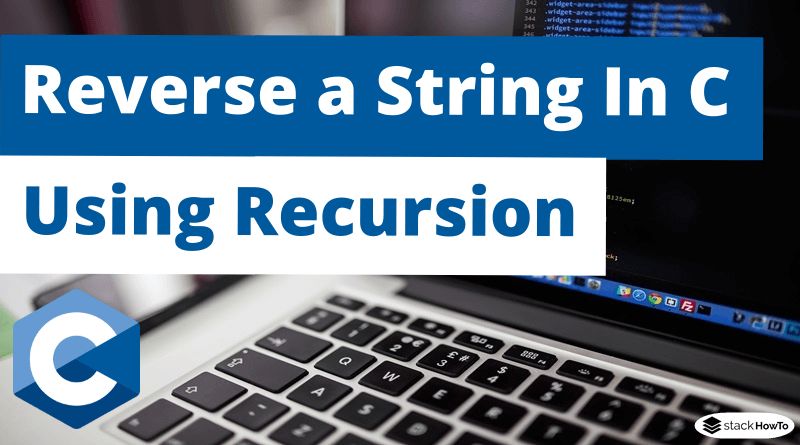 Recursion Recursive Function To Reverse A String C Stack Overflow - 4K Gradient Patterns for Desktop