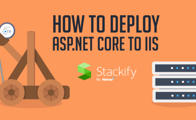 How To Deploy ASP.NET Core To IIS - Stackify