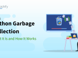 Python Garbage Collection What It Is And How It Works Stackify