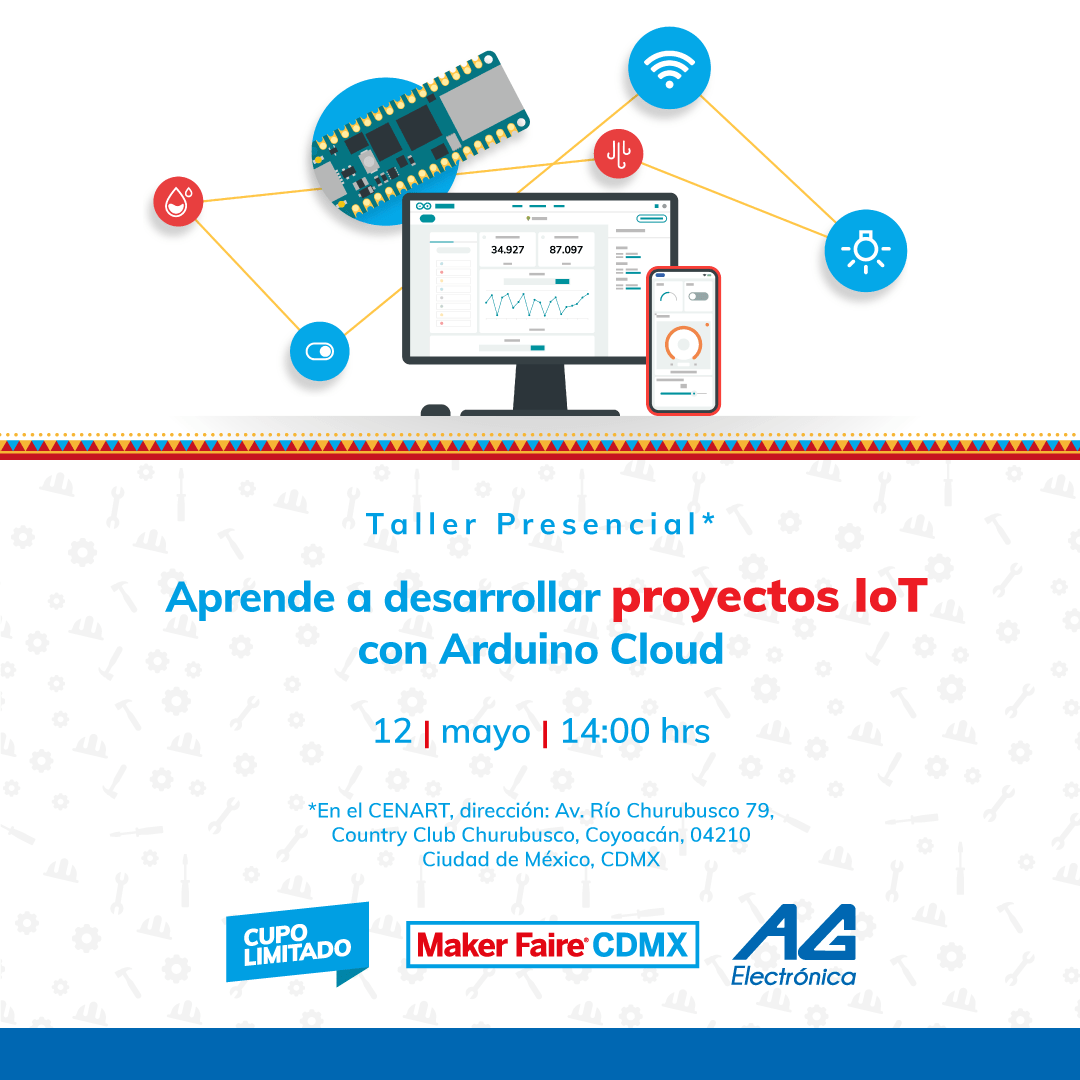 Aprende a desarrollar proyectos IoT con Arduino Cloud - Maker Faire CDMX (Mexico City)