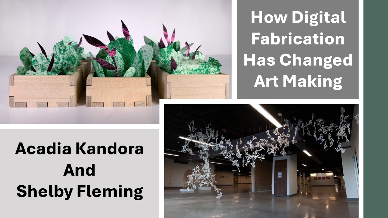 How Digital Fabrication Has Changed Art Making - Maker Faire NW Arkansas