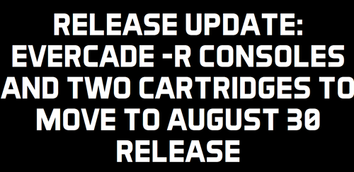 Evercade Delayed