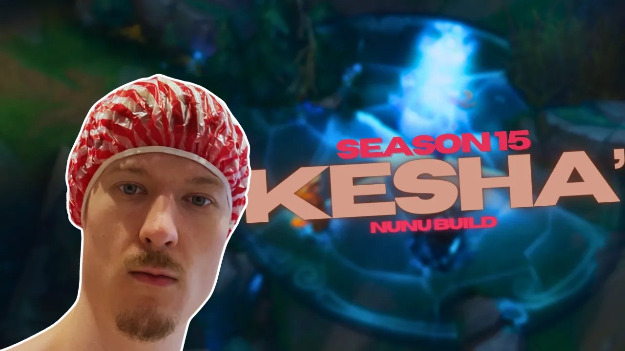 Keshaeuw with a red hat featuring the words "Season 15 Kesha's nunu build,"as the featured image