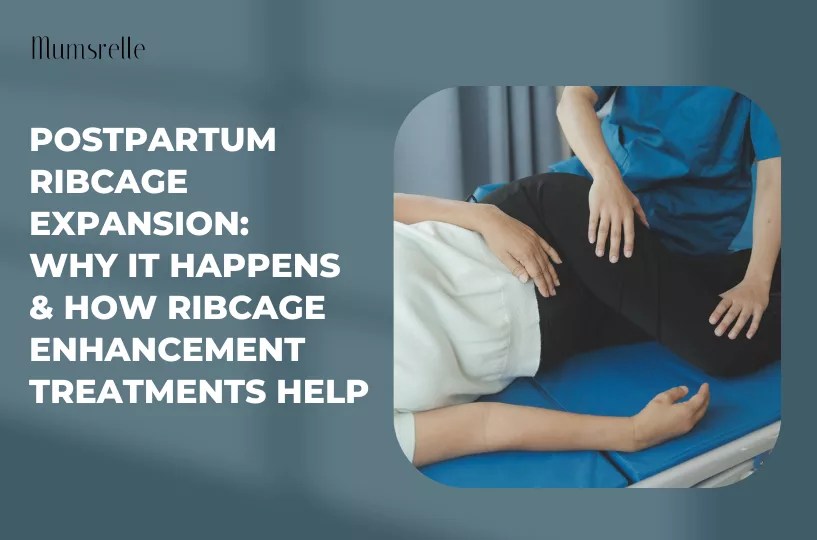 Postpartum Ribcage Expansion: Why It Happens & How Ribcage Enhancement Treatments Help