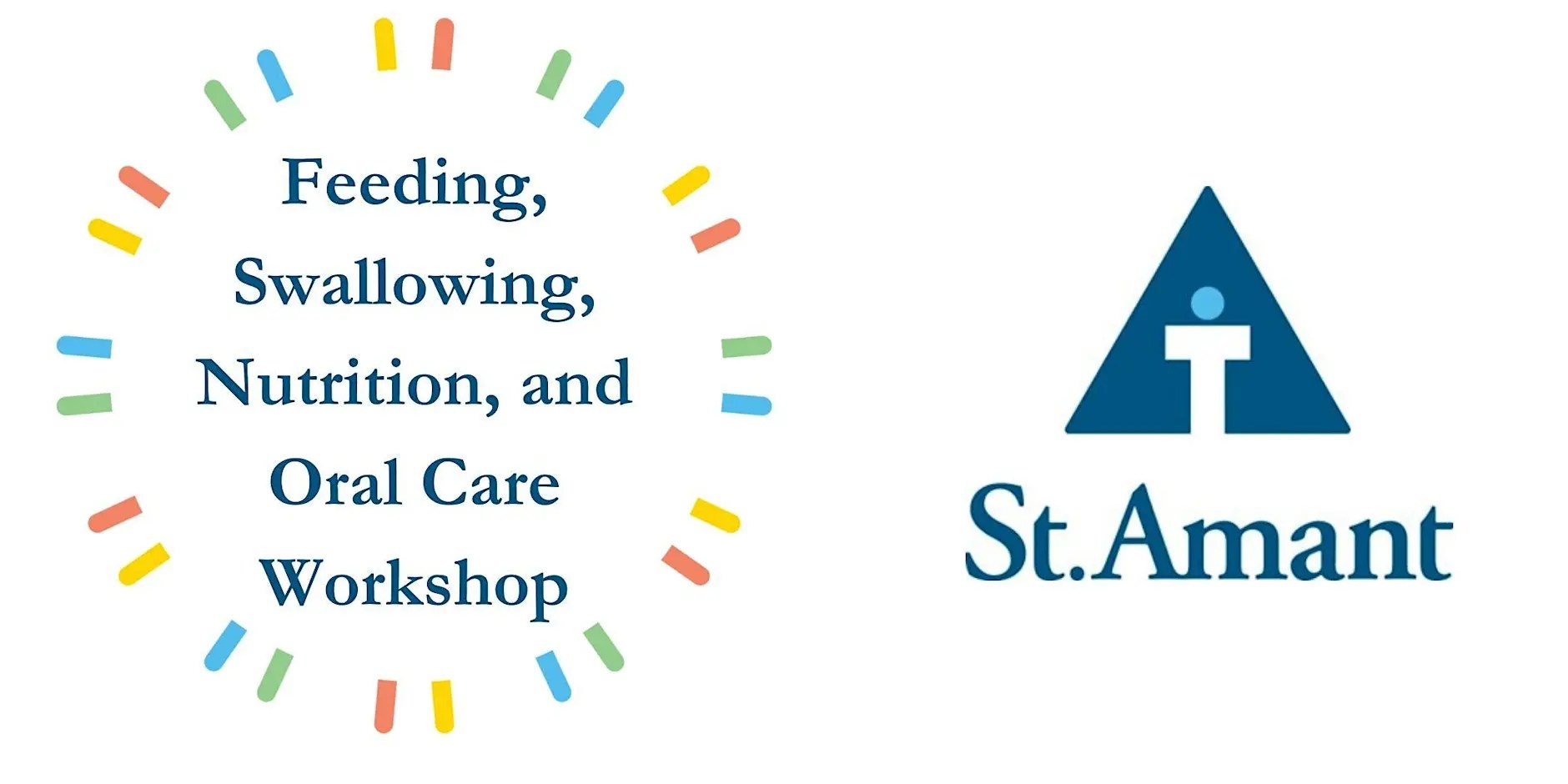 "Feeding, Swallowing, Nutrition and Oral Care Workshop" written inside burst. St.Amant logo appears beside.