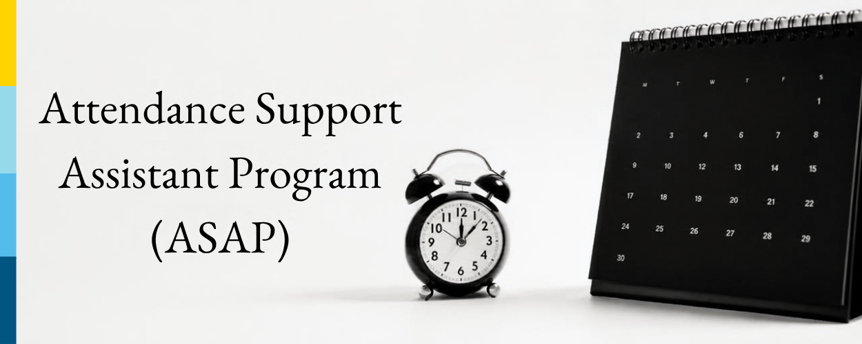 Attendance Support Assistant Program (ASAP) written beside photo of an alarm clock and a calendar.