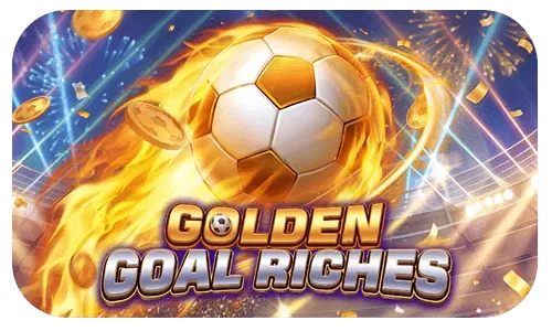 GOLDEN GOAL RICHES