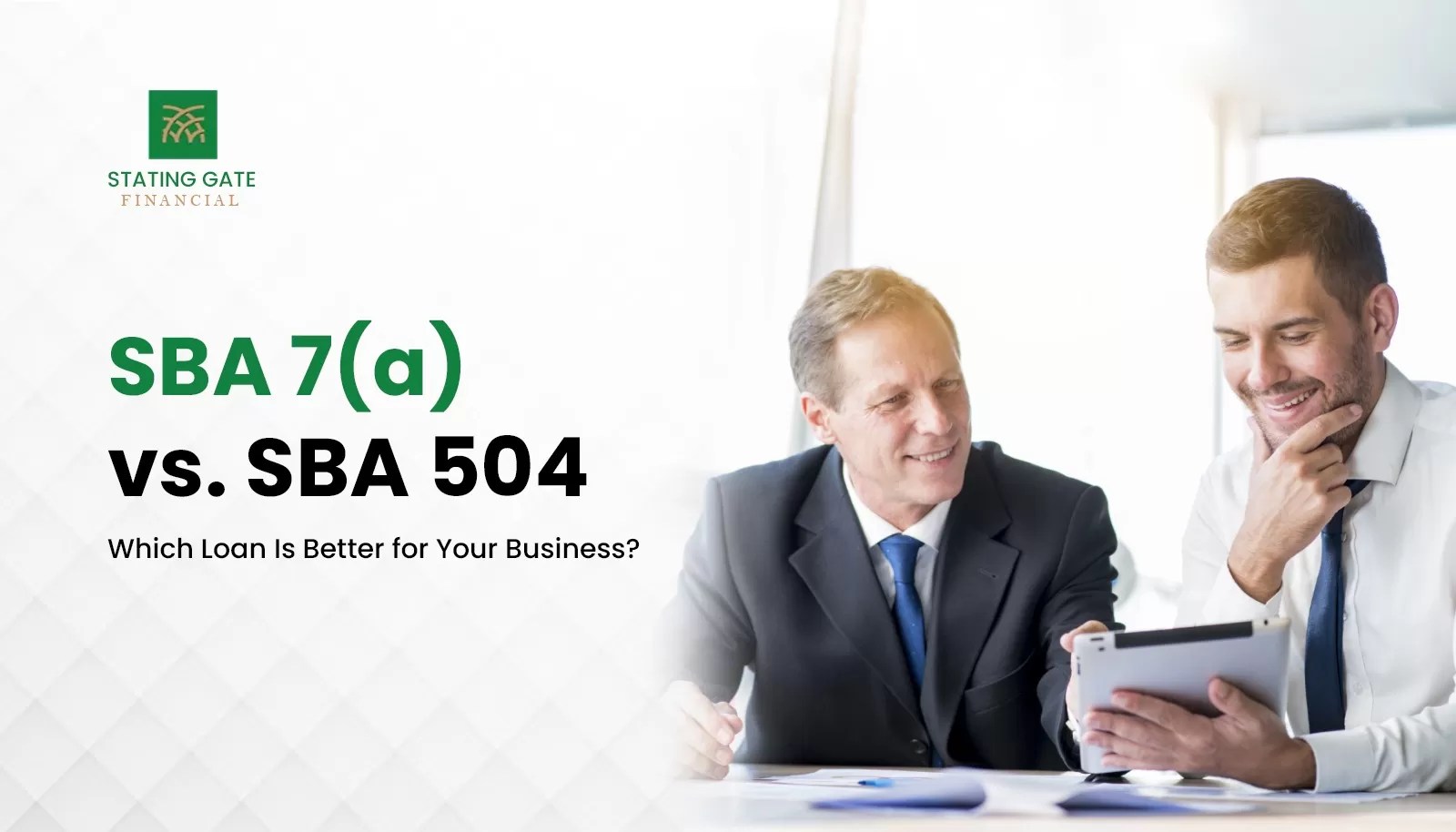 SBA 7(a) Vs. SBA 504: Which Loan Is Right For Your Business? 