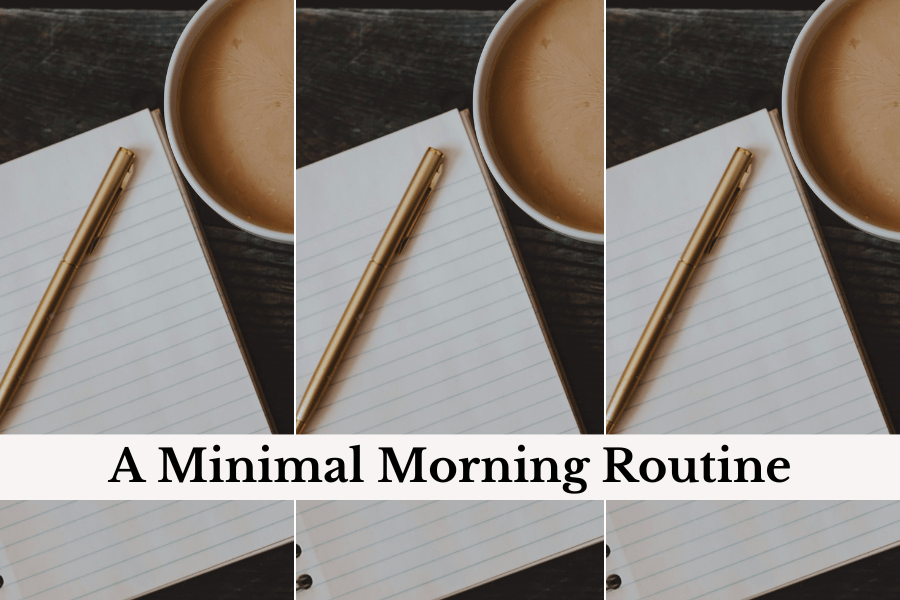 A Minimal Morning Routine