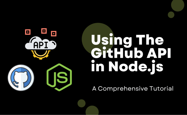 Using The GitHub API In Node.js: A Comprehensive Tutorial
