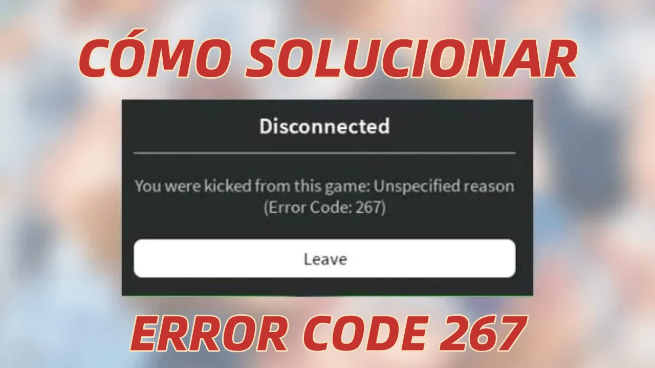 C Mo Solucionar El Error Code 267 En Roblox QwKxEfKV 