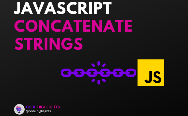 How To Concatenate Strings In JavaScript Like A Pro | Code Highlights