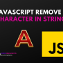 How To Easily JavaScript Remove Character From String | Code Highlights