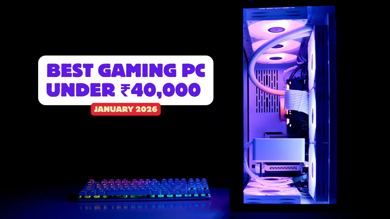 Best Gaming PC Components Under Rs 40 000 In January 2026 Gaming PC January 1 