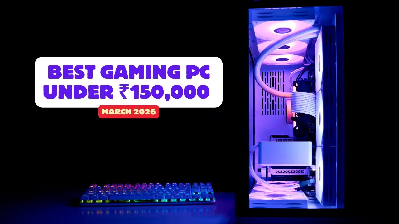 Best Gaming PC Under Rs 1 50 000 In March 2026 Gaming PC Mar 150k 