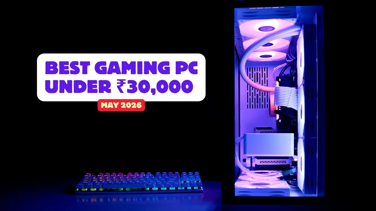 Best Gaming PC Under Rs 30 000 In May 2026 Gaming PC May 