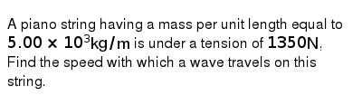 How To Find Mass Per Unit Length When string vibrates in fundamental mode amplitude of the midpoint of string is a and tension in string is F.