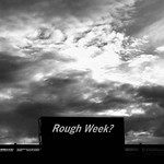 Rough Week