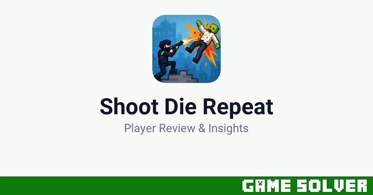Shoot Die Repeat - Heseri Games Inc 1 Shoot Die Repeat featured image