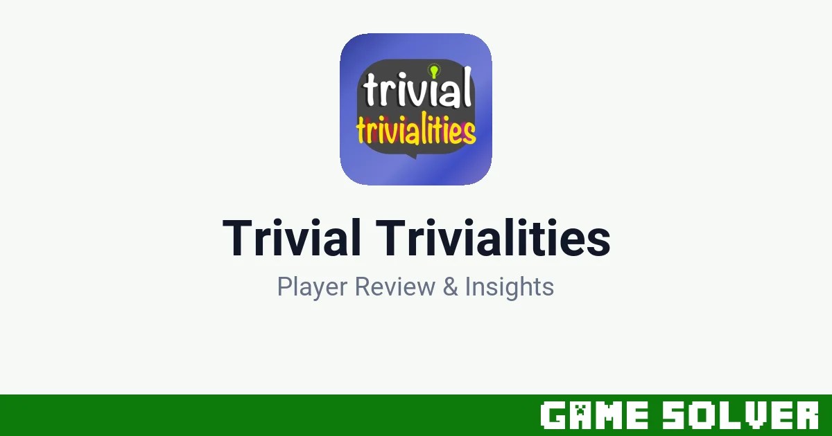 Trivial Trivialities featured image