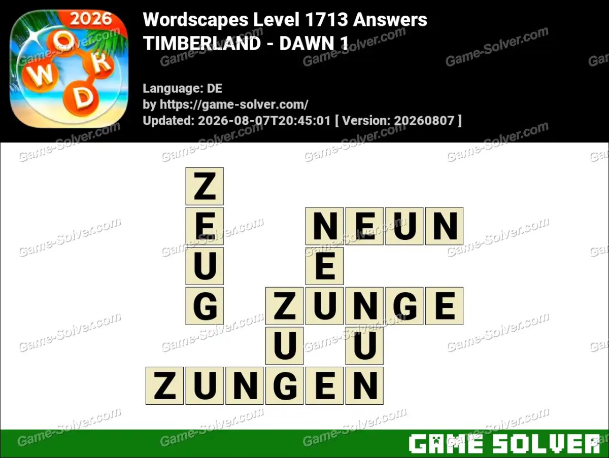 Wordscapes Deutsche Level 1713 Answers — TIMBERLAND - DAWN 1