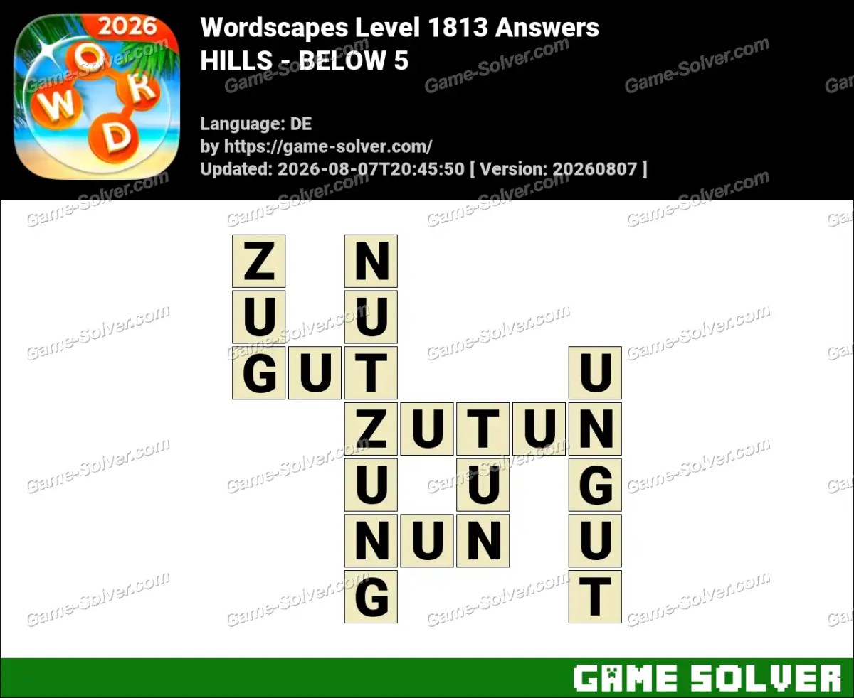 Wordscapes Deutsche Level 1813 Answers — HILLS - BELOW 5