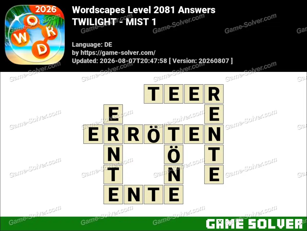 Wordscapes Deutsche Level 2081 Answers — TWILIGHT - MIST 1