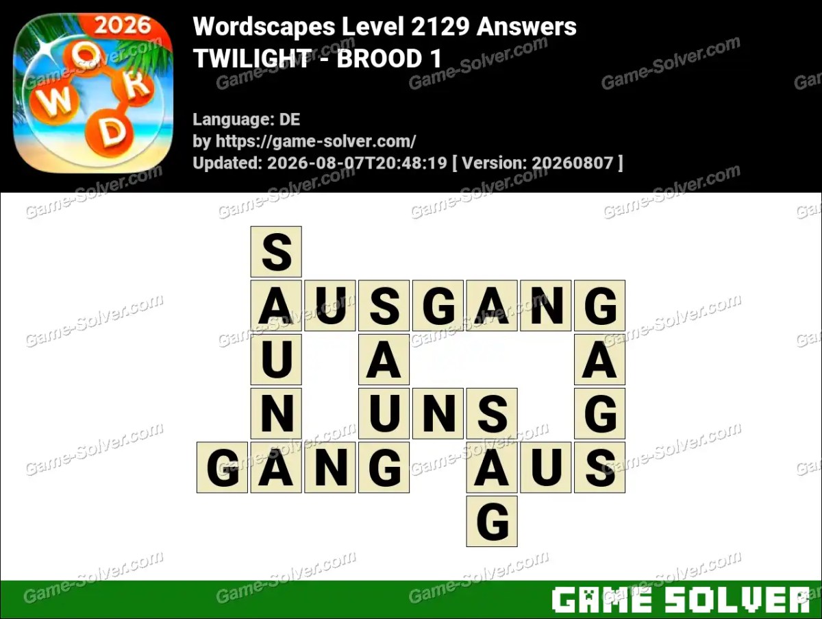 Wordscapes Deutsche Level 2129 Answers — TWILIGHT - BROOD 1