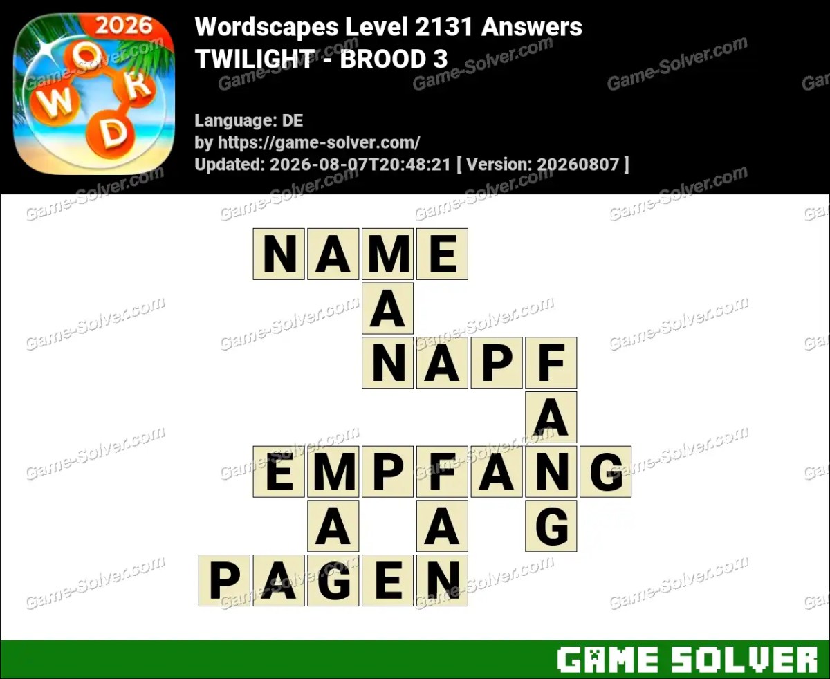 Wordscapes Deutsche Level 2131 Answers — TWILIGHT - BROOD 3