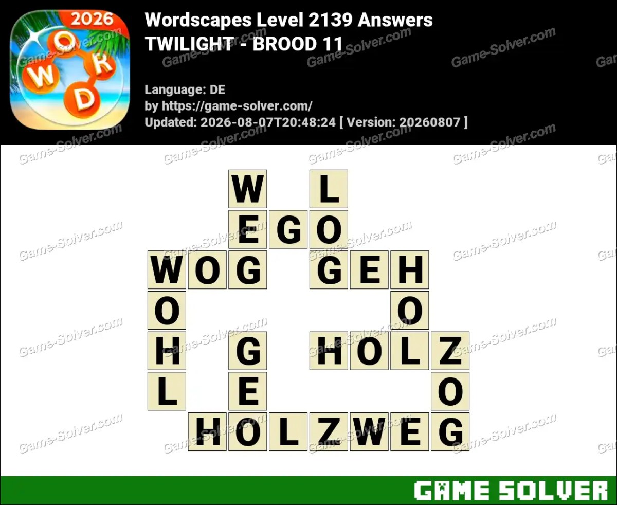 Wordscapes Deutsche Level 2139 Answers — TWILIGHT - BROOD 11