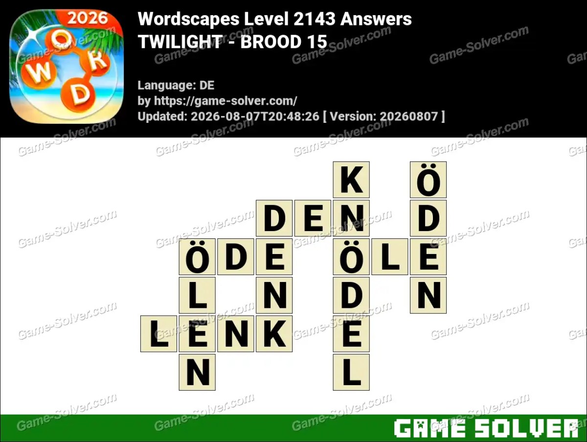 Wordscapes Deutsche Level 2143 Answers — TWILIGHT - BROOD 15