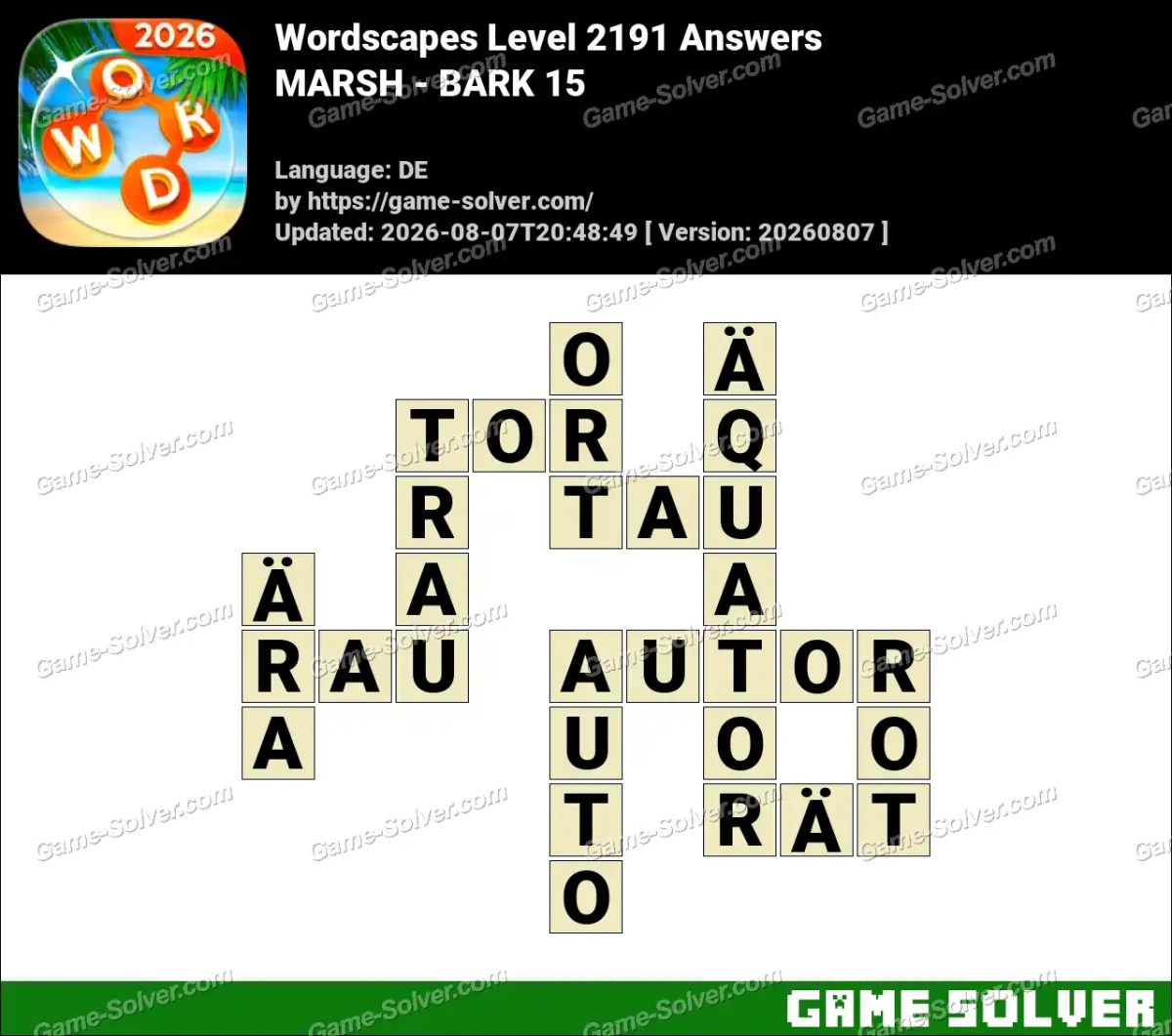 Wordscapes Deutsche Level 2191 Answers — MARSH - BARK 15