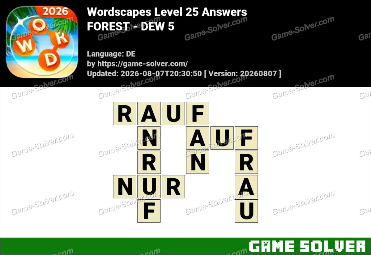 Wordscapes Deutsche Level 25 Answers — FOREST - DEW 5 Wordscapes Deutsche Level 25 Answers — FOREST - DEW 5