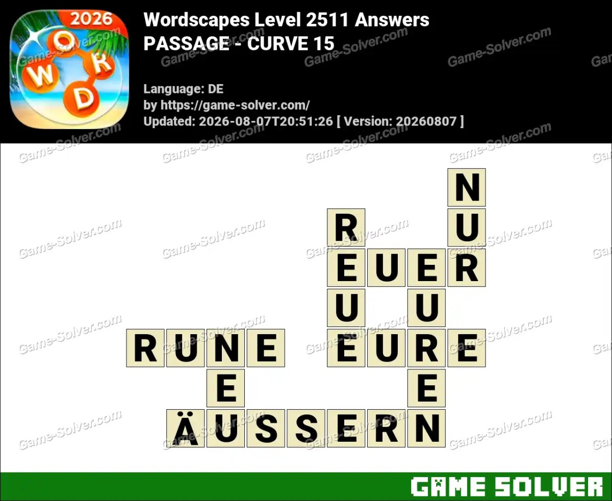 Wordscapes Deutsche Level 2511 Answers — PASSAGE - CURVE 15