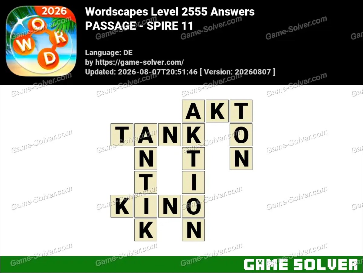 Wordscapes Deutsche Level 2555 Answers — PASSAGE - SPIRE 11