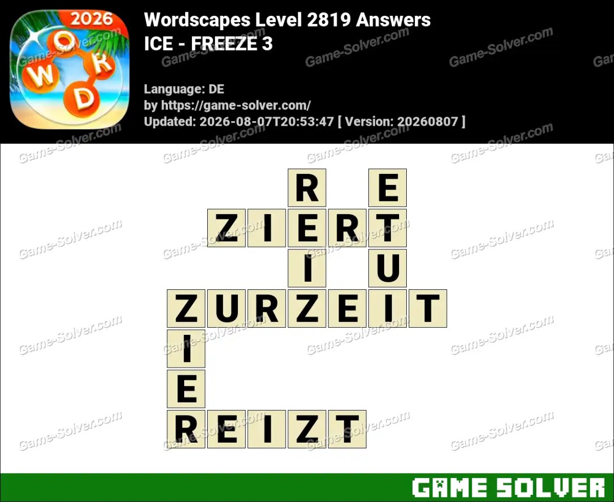 Wordscapes Deutsche Level 2819 Answers — ICE - FREEZE 3