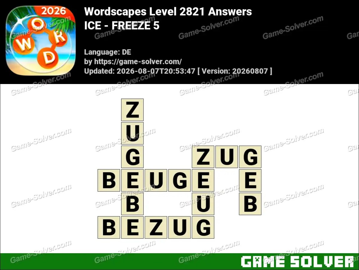 Wordscapes Deutsche Level 2821 Answers — ICE - FREEZE 5
