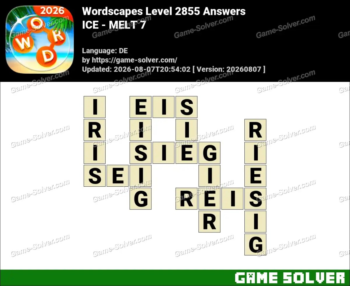 Wordscapes Deutsche Level 2855 Answers — ICE - MELT 7