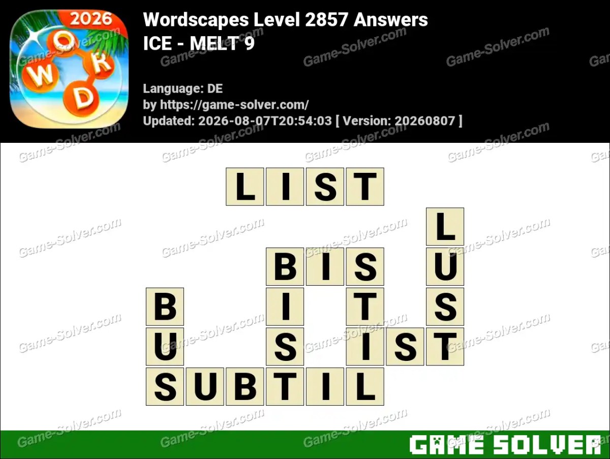 Wordscapes Deutsche Level 2857 Answers — ICE - MELT 9