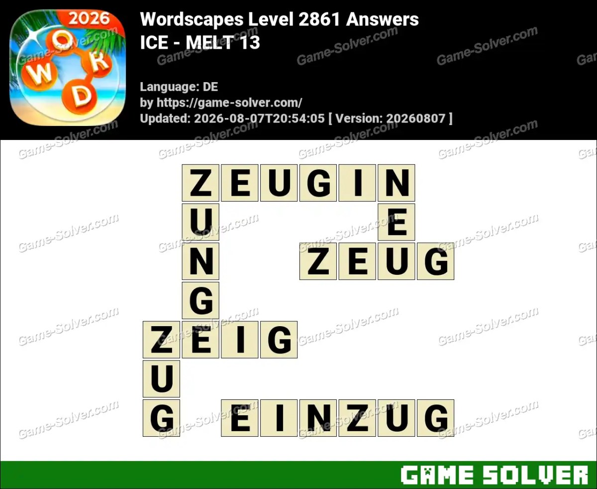 Wordscapes Deutsche Level 2861 Answers — ICE - MELT 13